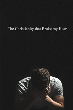 Paperback The Christianity that Broke My Heart Book