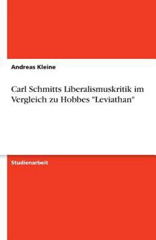 Paperback Carl Schmitts Liberalismuskritik im Vergleich zu Hobbes "Leviathan" [German] Book