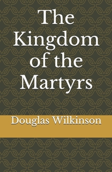 Paperback The Kingdom of the Martyrs Book