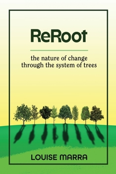 Paperback Reroot: The Nature of Change Through the System of Trees Book