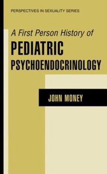 Hardcover A First Person History of Pediatric Psychoendocrinology Book