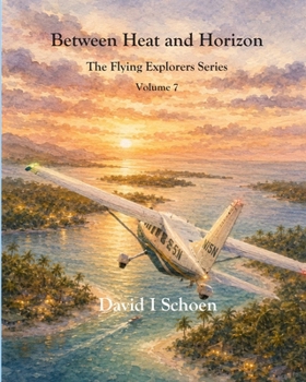 Paperback Between Heat and Horizon: The Flying Explorers Series, Volume 7 Book