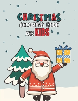 Paperback Christmas Coloring Book For Kids: Christmas Coloring And Activity Book For kids Ages 4-8 Fun Christmas Gift Book Coloring Pages For Boys, Girls, Presc Book