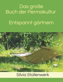 Paperback Das große Buch der Permakultur Entspannt gärtnern [German] Book