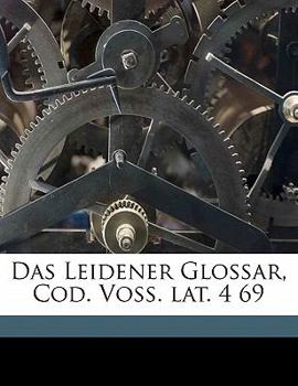 Paperback Das Leidener Glossar, Cod. Voss. Lat. 4 69 [German] Book