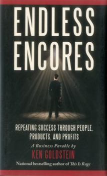 Hardcover Endless Encores: Repeating Success Through People, Products, and Profits Book