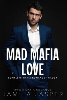 Mad Mafia Love: Complete Mafia Romance Trilogy (Becoming A Riccardi) - Book  of the Becoming A Riccardi