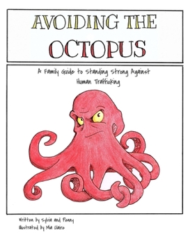Paperback Avoiding The Octopus: A Family Guide to Standing Strong Against Human Trafficking Book