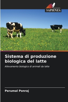 Sistema di produzione biologica del latte (Italian Edition)