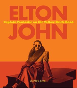 Hardcover Elton John: Captain Fantastic on the Yellow Brick Road Book