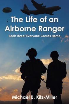 Paperback The Life of an Airborne Ranger: Book Three: Everyone Comes Home Book
