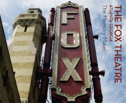 Hardcover THE FOX THEATRE Atlanta Georgia, the Memory Maker Book