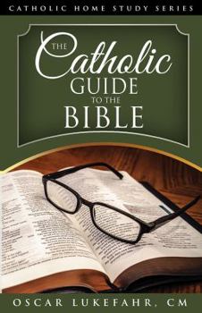 Paperback The Catholic Guide To The Bible Book