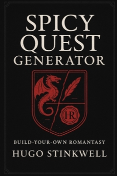 Paperback Spicy Quest Generator: Build-Your-Own Romantasy A Chaotic Flip-Book Book