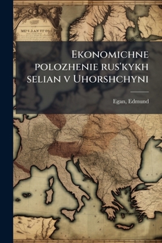 Paperback Ekonomichne polozhenie rus'kykh selian v Uhorshchyni [Ukrainian] Book