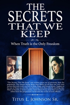 Paperback The Secrets That We Keep: When Truth is the Only Freedom Book