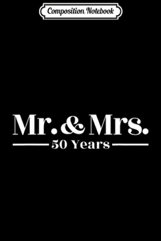 Paperback Composition Notebook: Mr. & Mrs. 50th Anniversary Journal/Notebook Blank Lined Ruled 6x9 100 Pages Book