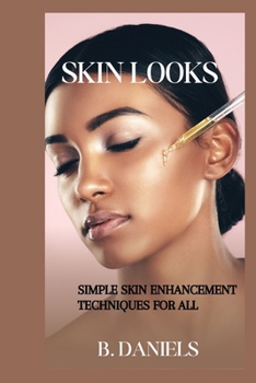 Paperback Skin Looks: Simple Skin Enhancement Techniques for All Book