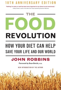 Paperback The Food Revolution: How Your Diet Can Help Save Your Life and Our World, 25th Anniversary Edition Book