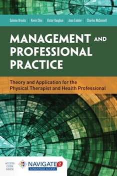 Paperback Management and Professional Practice: Theory and Application for the Physical Therapist and Health Professional Book