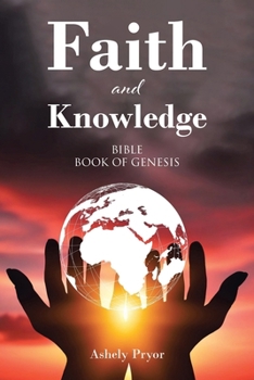 Faith and Knowledge: Bible Book of Genesis