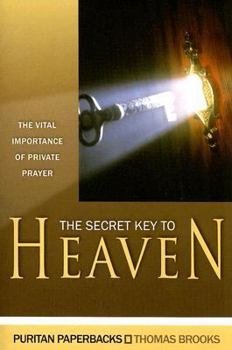 Paperback The Secret Key to Heaven: The Vital Importance of Private Prayer Book