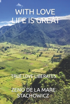 Paperback With Love Life is Great: True Love Liberates Book