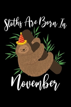 Paperback Slots Are Born In November: Blank Lined 6x9 Born in November Sloth Journal/Notebooks as an Awesome ... relatives, coworkers, bosses, and loved one Book