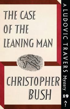 The Case of the Leaning Man - Book #19 of the Ludovic Travers