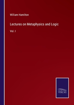 Lectures on Metaphysics and Logic, Volume 1