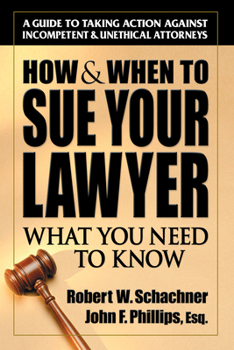 Paperback How & When to Sue Your Lawyer: What You Need to Know Book