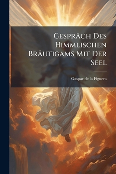 Paperback Gespräch Des Himmlischen Bräutigams Mit Der Seel Book