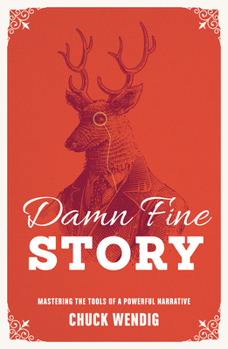 Paperback Damn Fine Story: Mastering the Tools of a Powerful Narrative Book