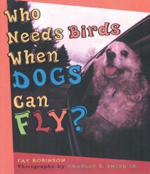 Hardcover Who Needs Birds When Dogs Can Fly? Book