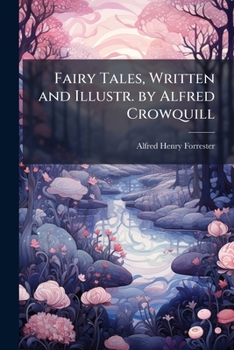 Paperback Fairy Tales, Written and Illustr. by Alfred Crowquill Book