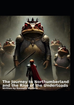Paperback The Journey to Northumberland: And the Rise of the Undertoads Book