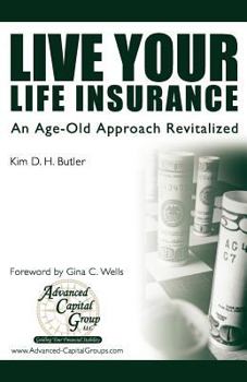 Paperback Live Your Life Insurance: An Age-Old Approach Revitalized Book