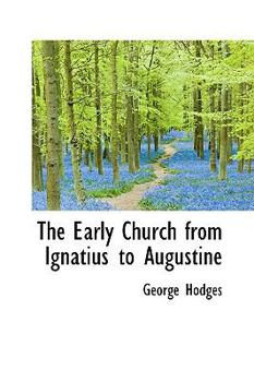 Paperback The Early Church from Ignatius to Augustine Book