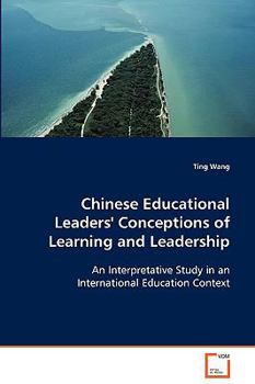 Paperback Chinese Educational Leaders' Conceptions of Learning and Leadership Book