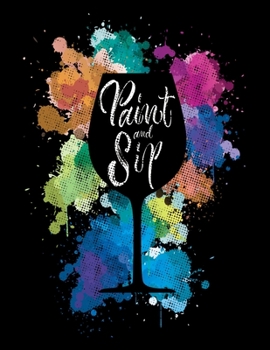 Paint & Sip: Blank Watercolor Notebook Pad for Drawing, Doodling or Sketching - 8.5" x 11" with 110 Blank Pages: Notes, Sketching Pad, Creative Diary and Journal Writing