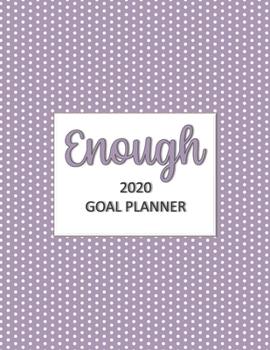 Enough 2020 Goal Planner: Goal planner and organizer to track your monthly, quarterly, and yearly personal, financial, fitness, spiritual, travel, and ... Beautiful dots on a purple glossy cover