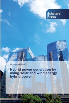 Paperback Hybrid power generation by using solar and wind energy hybrid power Book
