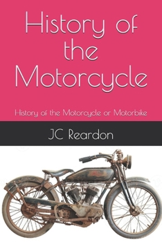 History of the Motorcycle: History of the Motorcycle or Motorbike