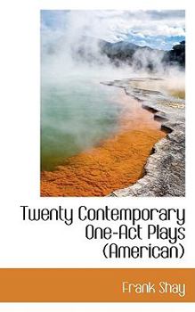 Twenty Contemporary One-Act Plays