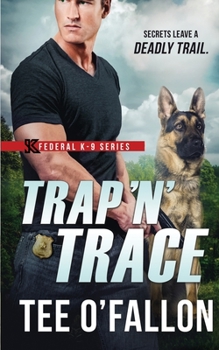 Trap ‘N’ Trace - Book #4 of the Federal K-9