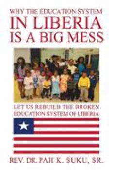 Paperback Why the Education System in Liberia Is a Big Mess Book