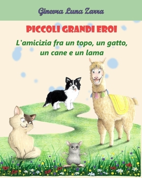 Piccoli Grandi Eroi: L'amicizia tra un topo, una gatta, un cane e un lama