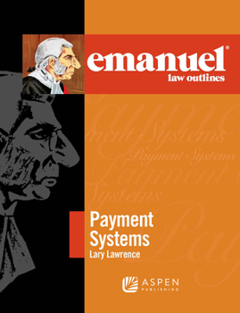 Paperback Emanuel Law Outlines for Payment Systems: 2009 Edition Book