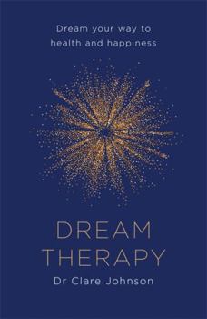 Paperback Dream Therapy: Dream your way to health and happiness Book
