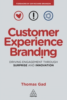 Paperback Customer Experience Branding: Driving Engagement Through Surprise and Innovation Book